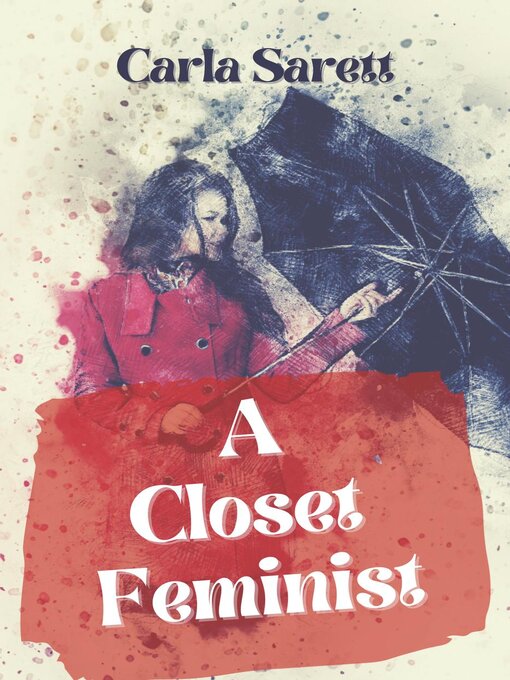 Title details for A Closet Feminist by Carla Sarett - Wait list